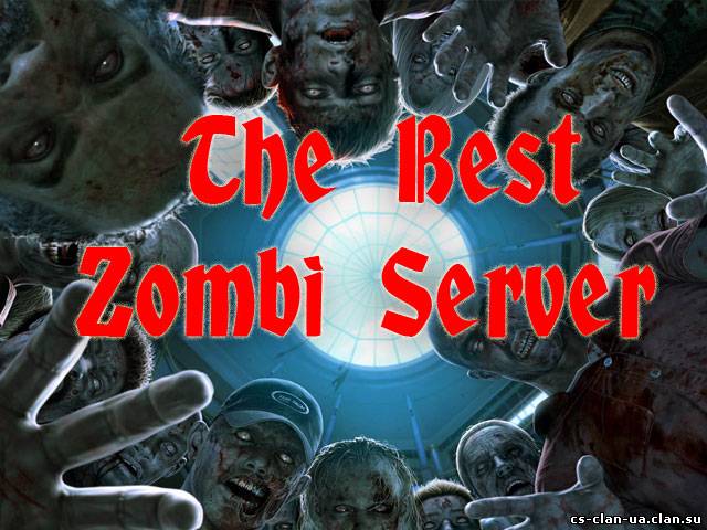 Скачать готовый Zombi (Зомби) Чума Сервер новой сборки CS 1.6