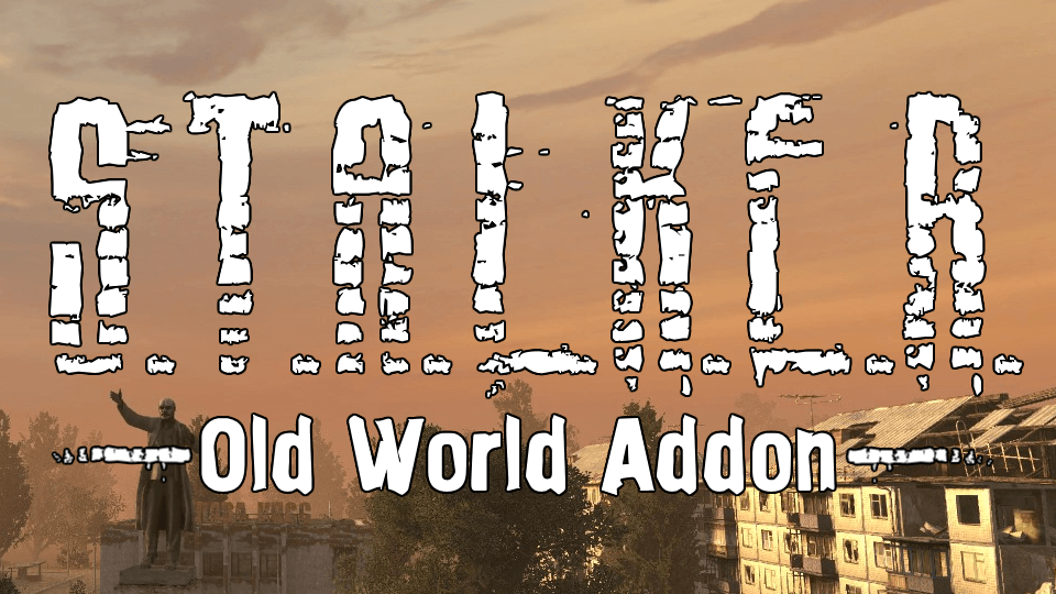Old World Addon [Anomaly 1.5.2]